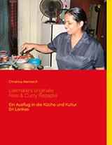 Ein Kochbuch mit Rezepten ihrer Gastmutter aus Sri Lanka von Christina Weinreich